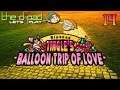 "That Dark, Cramped, Clammy Place" - PART 14 - Ripened Tingle's Balloon Trip of Love