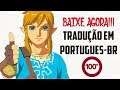 TRADUÇÃO EM PORTUGUÊS-BR 100% TRADUZIDO | ZELDA: BREATH OF THE WILD
