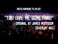 You Give Me Something by James Morrison (cover)