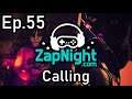 Zap Night - #055 - Calling