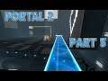 BEST FOR ONE OF BOTH OF US: Let's Play Portal 2 Part 5