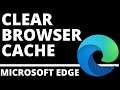 How to Clear Browser Cache in Microsoft Edge Browser - 2021