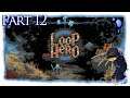 Loop Hero | Part 12 | Can This Be Impossible? [Let'sPlay]