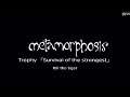 metamorphosis   Trophy 「Survival of the stronger」