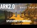 Race Track FlyThrough - Ark2.0