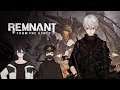 【Remnant: From the Ashes】さーてと、世界救っちゃいますか【黛灰,叶】
