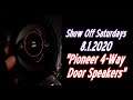 Show Off Saturdays 8.1.2020 "Pioneer 4-Way Door Speakers"