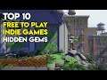 Top 10 FREE TO PLAY Indie Games on Steam - Hidden Gems (Part 1)