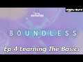 Ep.4 Learning The Basics Boundless Game