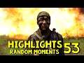 Highlights: Random Moments #53
