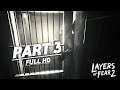 LAYERS OF FEAR 2 Gameplay Walkthrough Part 3 FULL GAME [1080p HD 60FPS PC]  / HIGH QUALITY / HINDI .