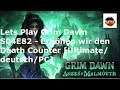 Lets Play Grim Dawn S04E82 - Erhöhen wir den Death Counter  [Ultimate/deutsch/PC]