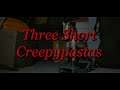 3 Short Creepypastas - #2