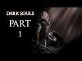 Dark Souls 1 Playthrough - Part 1