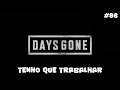 Days Gone - Tenho Que Trabalhar - 86