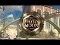 Es artet in Arbeit aus |  Folge 03 | Haven Moon