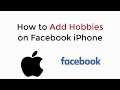 How to Add Hobbies on Facebook iPhone (2020)