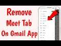 How to Remove Google Meet Tab From Gmail App on Android and iPhone