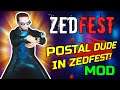 POSTAL DUDE In ZedFest! - Imagine If The Game Had A Workshop!