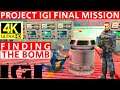 Project IGI Mission 14  Final Mission Finding the Bomb Gameplay Walkthrough 4K Ultra HD