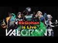 RkGohan is Live .. Let's Play....Velorant..... Jaadu Vala CSGO.......