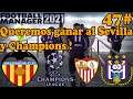 Sevilla tiene un color especial y Partido de Champions l | Football Manager 2021 #47