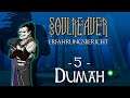 Soul Reaver Erfahrungsbericht – Folge 5: Dumah