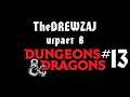 TheDREWZAJ играет в Dungeons & Dragons (#13)