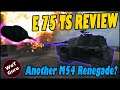 World of Tanks: E 75 TS Review | M54 Renegade's German Doppelganger