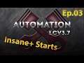 Automation LCV3.7 Insane Difficulty Starts Ep.03