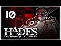 BOONS? WHO NEEDS 'EM!? | Let's Play Hades: The Blood Price Update | Part 10 | Gameplay