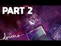Dreams PS4 STORY MODE PART 2 - WOW! The Quality Is Another Level