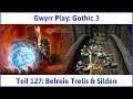 Gothic 3 deutsch Teil 127 - Befreie Trelis & Silden | Let's Play