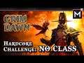 Grim Dawn - No Class Challenge ( Hardcore Peasant ) FINAL Part 18