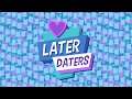 Later Daters - Launch Trailer