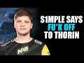 S1MPLE SAYS FUNK OFF TO THORIN CSGO