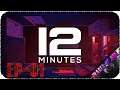 Двенадцать минут какого-то там - Стрим - Twelve Minutes [EP-01]
