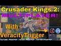 Crusader Kings 2:  Multiplayer w/VeracityTrigger - Aztec Ascension??