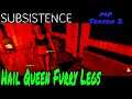 Hail Queen Furry Legs  | Subsistence - Multiplayer | Season 2 | Episode 5