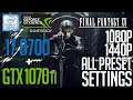 i7 8700 + 1070ti on Final Fantasy XV! All Preset Settings 1080p, 1440p Benchmark Test!