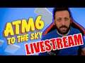 MINECRAFT MODDED: ATM 6 - TO THE SKY - SURVIVAL GAME EXPERT - YOUTUBE/TWITCH/DLIVE