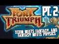 Part Deux | Fort Triumph - A Fantastical Fantasy XCOM-Em-Up