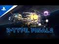 R-Type Final 2 - Gameplay Trailer | PS4