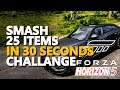 Smash 25 items in 30 seconds Forza Horizon 5