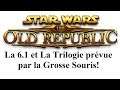 Star Wars: The Old Republic: "La 6.1 et La Trilogie de Films prévue par La Grosse Souris..."