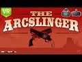 The Arcslinger | Become a master gunslinger as you fight your way to saving the world (Vive & Rift)