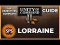 Unity of Command II - LORRAINE - All Objectives Complete - Guide