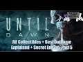 Until Dawn - All Collectibles + Best Outcome Explained: Part 5 (Chapter 9, Chapter 10)
