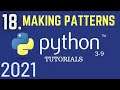 Python 3.9 Tutorials: Making Pattern | Printing Patterns | Python For Beginners |Python Tutorial