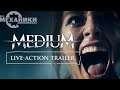 The Medium - Live Action Trailer 4K